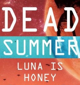 DEAD SUMMER: DUM DUM launch party presented by Summer Fun Time Society