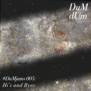 Hi's & Byes: #DUMjams December Playlist