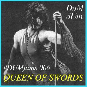 #DUMjams 2019 Mix: Queen Of Swords